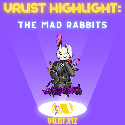 VRList Highlight: TheMadRabbits