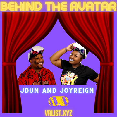 Behind the Avatar w/ Jdun and Joyreign